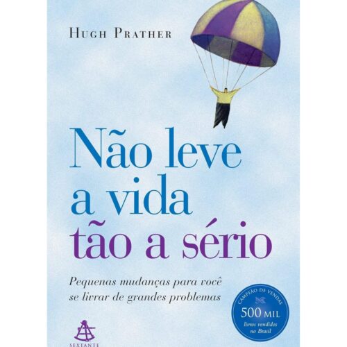 Livro - Não LEve a vida tão a serio - Hugh PRather (USado)