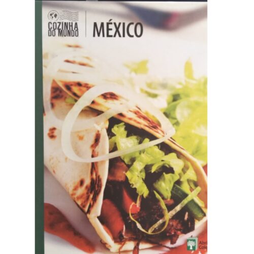 Livro - México -Cozinha do Mundo Vol. 04- Abril Coleções (Seminovo)