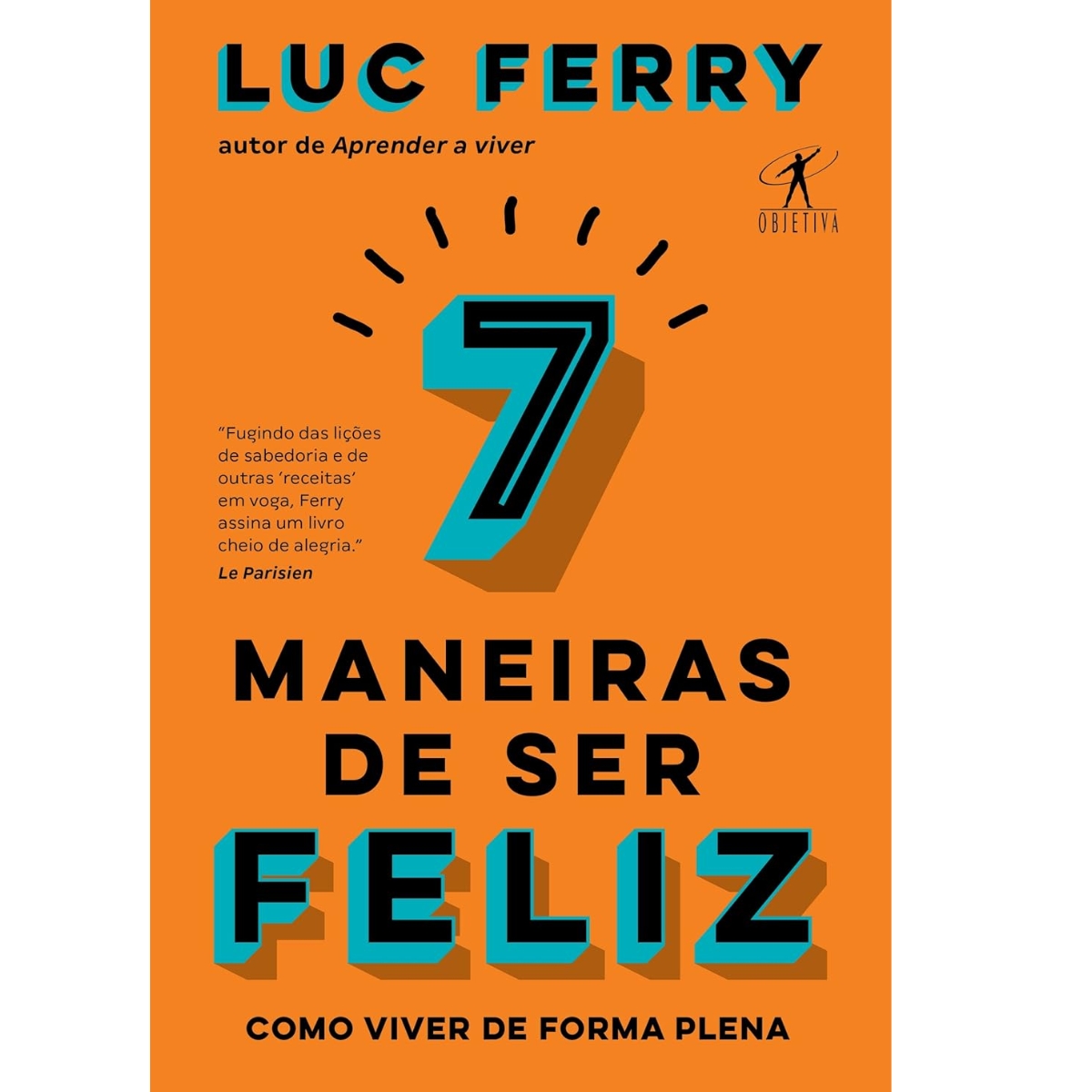 Livro - 7 Maneiras de ser Feliz - Luc Ferry (Usado)