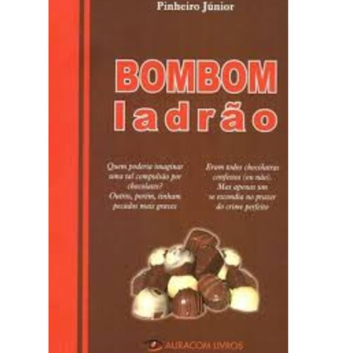 Livro - Bombom ladrão - Pinheiro Juniior (Usado)