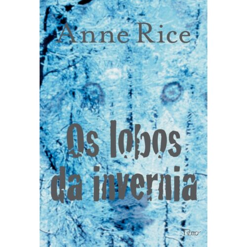 Livro - Os Lobos da Invernia - Anne Rice (Seminovo)*