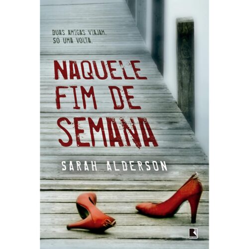 Livro - Naquele fim de semana - Sarah Alderson (Seminovo)*