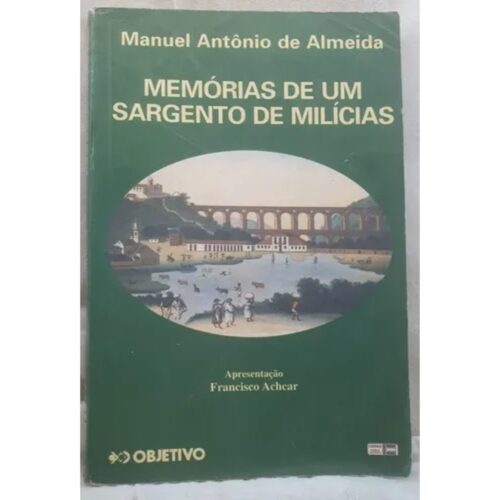 Livro - Memórias de um Sargento de miliicas - Objetivo - Manuel Antônio de Almeida (Usado)