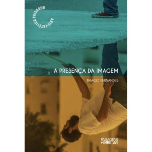 Livro - A presença da imagem - Thiago Fernandes (Seminovo)