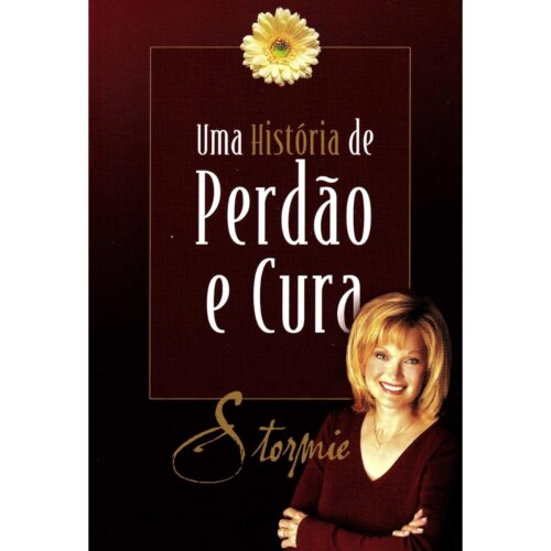 Livro - Uma História de Perdão e Cura - Stormie Omartian (Usado)