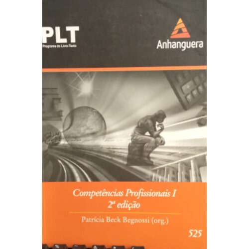 Livro - PLT 525 - Competências Profissionais I - Patricia Beck Begnossi (USado)