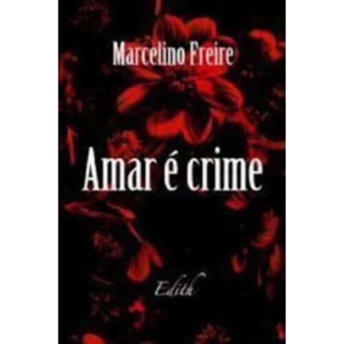Livro - Amar é Crime - Marcelino Freire (Seminovo)