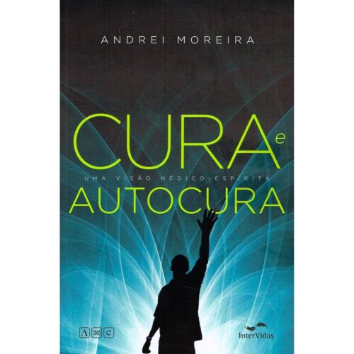 Livro - Cura e Autocura - Andrei Moreira (Seminovo)