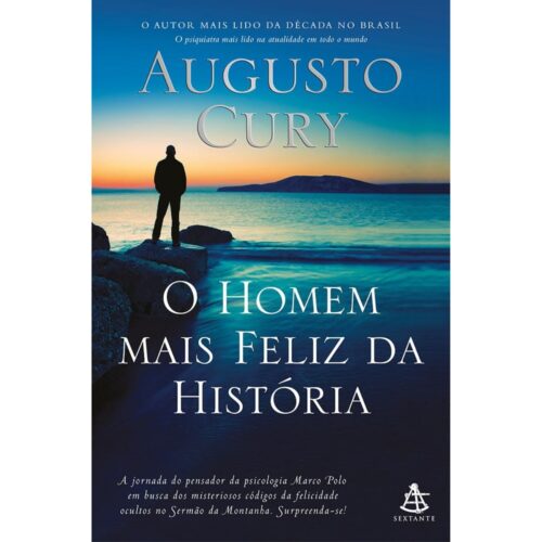 Livro - O Homem mais feliz da História - Augusto Cury (Seminovo)