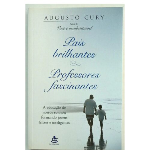 Livro - Pais Brilhantes Professores Fascinantes - Augusto Cury (Usado)