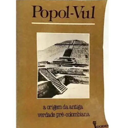 Livro - Popol Vul A Origem da antiga Verdade Pré Colombiana - Diego Reynoso (Usado)
