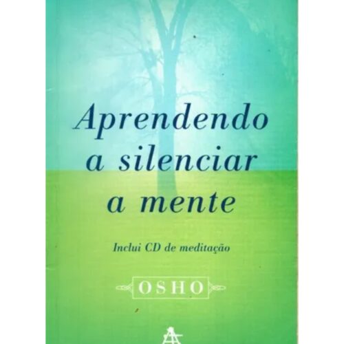 Livro - Aprendendo a silenciar a mente - Osho (Usado)