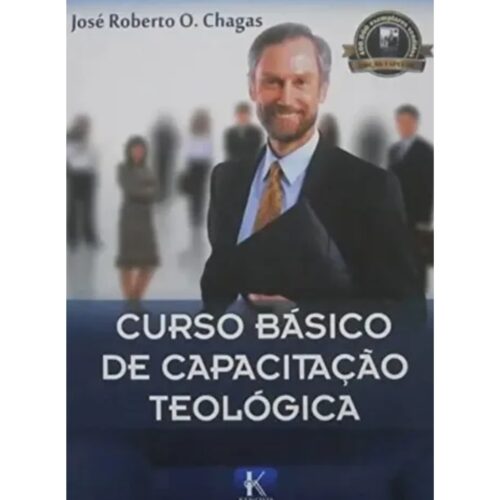 Livro - Curso Básico de Capacitação TEológica - José Roberto O. CHagas (Usado)