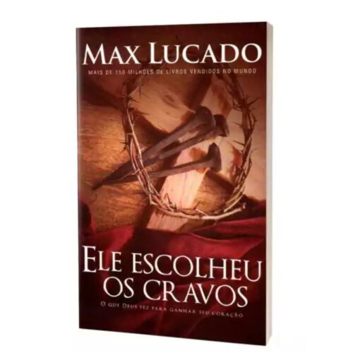 Livro - Ele Escolheu os Cravos - Max Lucado (Usado)