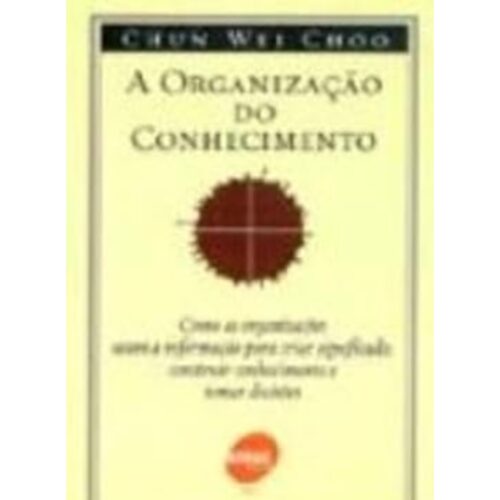 Livro - Organização Do conhecimento - Chun Wei Choo (Usado)