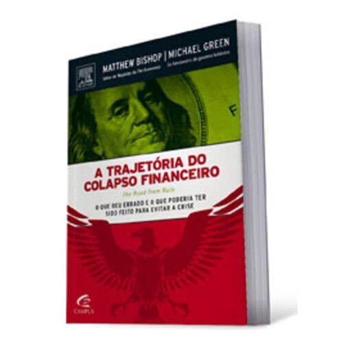 Livro - A Trajetória do Colapso Financeiro - Matthew Bishop (Seminovo)