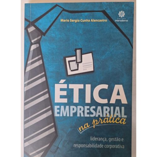Livro - Ética empresarial na prática - Mario Sergio Cunha Alencastro (Usado)