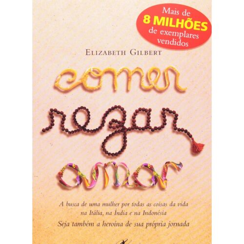 Livro - Comer Rezar amar - Elizabeth Gilbert (Usado)