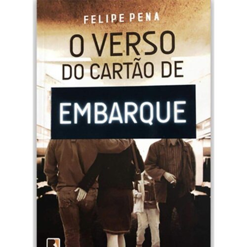 Livro - O Verso do Cartão de Embarque - Felipe Pena (Usado)
