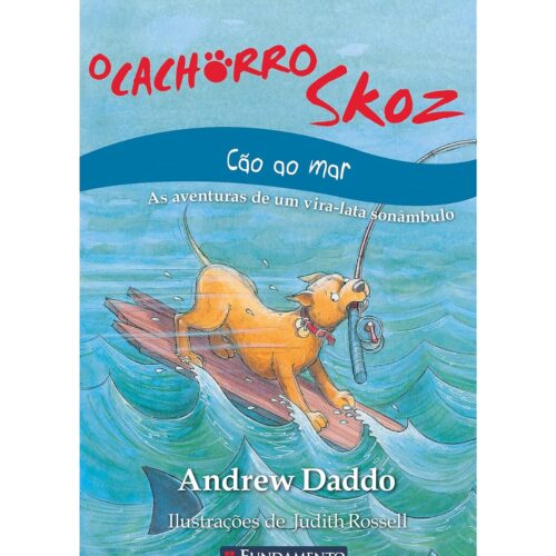 Livro - O Cachorro Skoz - Cão ao mar - Andrew Daddo (Usado)