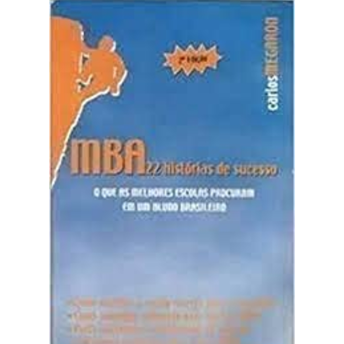 Livro - MBA 22 Histórias de Sucesso - carlos Megaron (Usado) - Imagem 2
