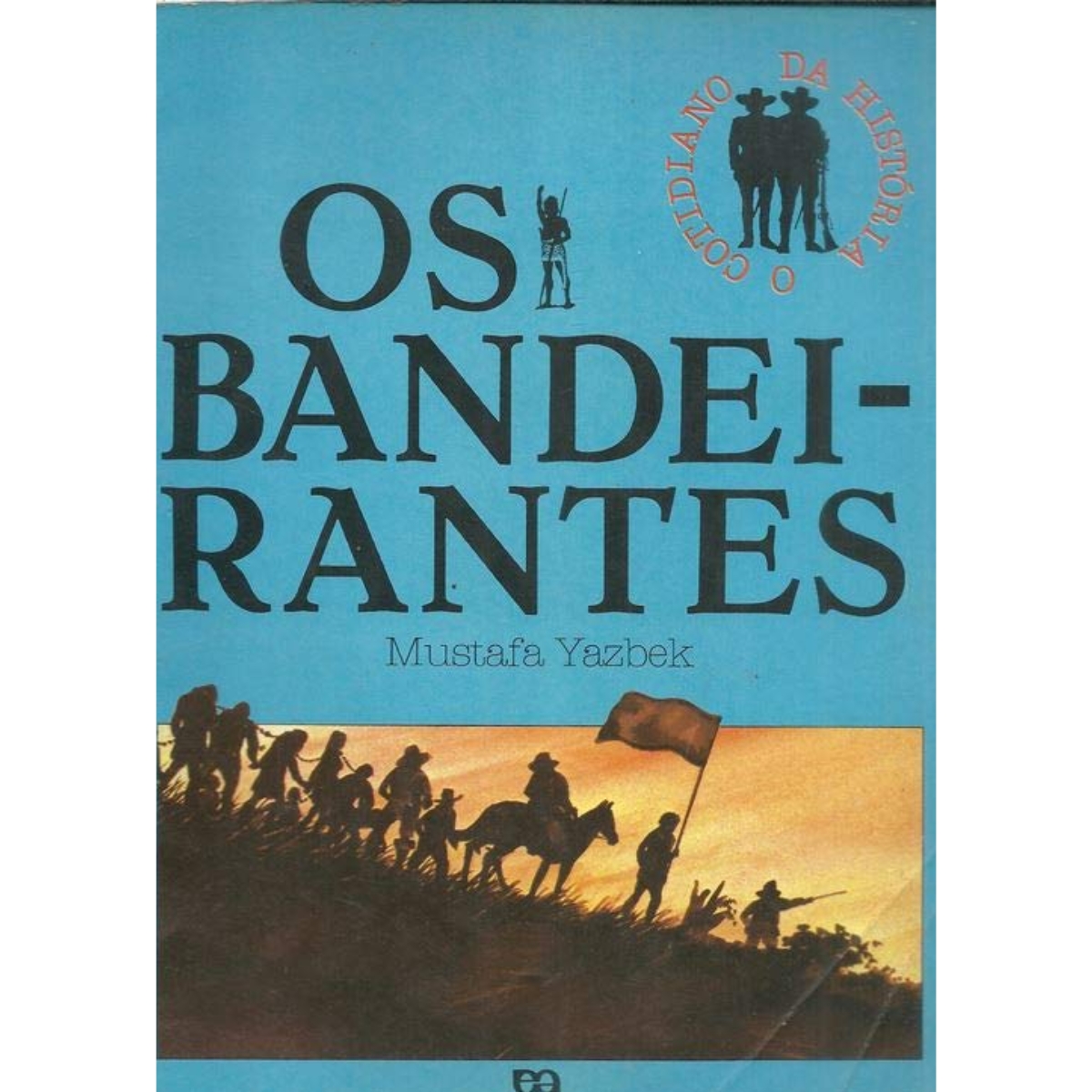 Livro - Os Bandeirantes - Col. O cotidiano da História - Mustafa Yazbek (Usado) - Imagem 2