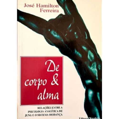 Livro - De corpo e Alma - José hamilton Ferreira (Usado)