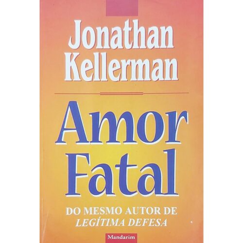 Livro - Amor Fatal - Jonathan Kellerman (Usado)