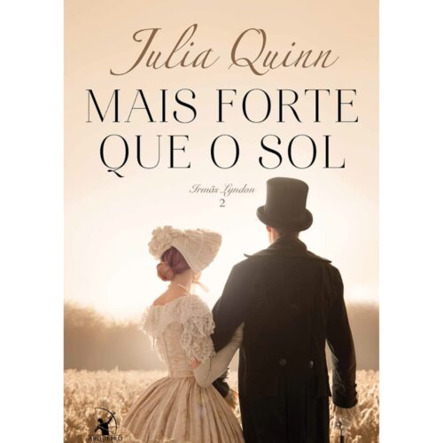 Livro - Mais Forte Que o Sol - Irmãs Lyndon Vol. 02 - Julia Quinn (Seminovo)