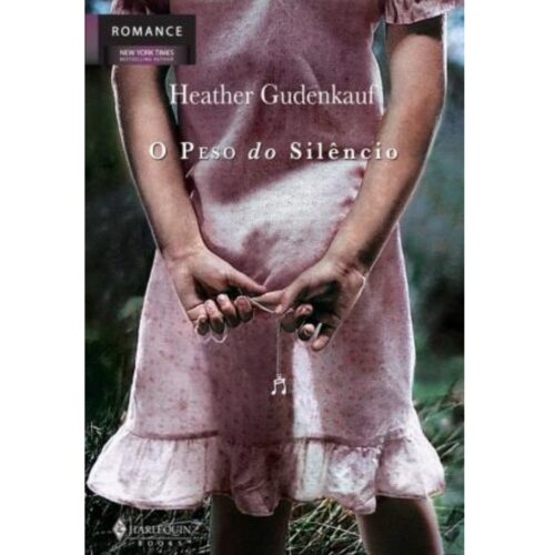 Livro - O Peso do Silêncio - Heather  Gudenkauf (Usado)