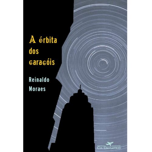 Livro - A órbita dos Caracóis - Reinaldo Moraes (Usado)