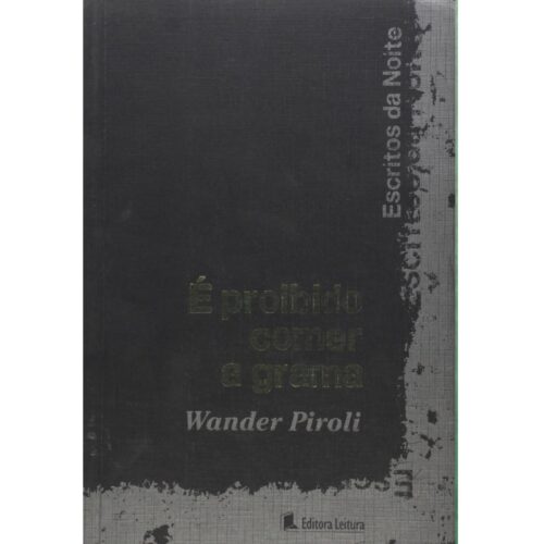 Livro - É proibido comer a grama - Wander Piroli (Usado)