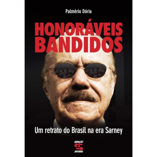 Livro - Honoráveis Bandidos - Palmério Dória (Seminovo)