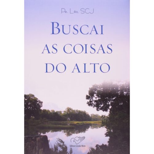 Livro - Buscai as coisas do alto - Pe. Leo (Usado)
