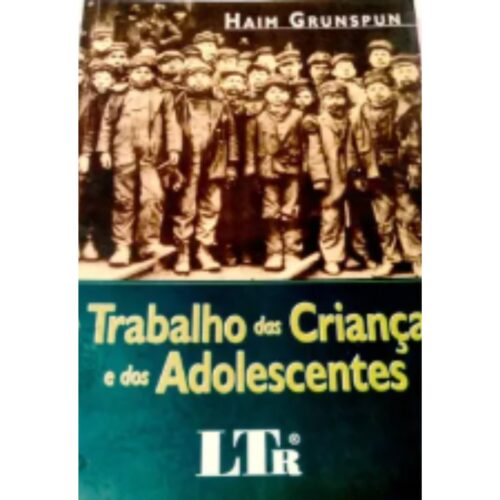 Livro - O trabalho das Crianças e dos adolescentes - Haim Grunspun (Usado)