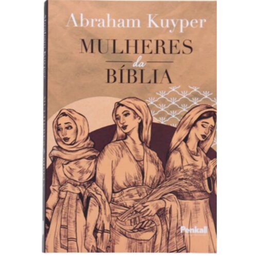 Livro - Mulheres da Bíblia - Abraham Kuyper (Seminovo)