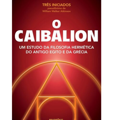 Livro - O Caibalion - Três Iniciados - William Walker Atkinson (Seminovo)