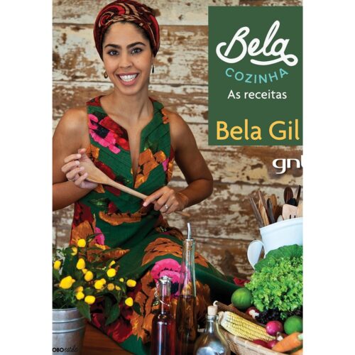 Livro - Bela Cozinha - As Receitas - Bela GIl (Usado)