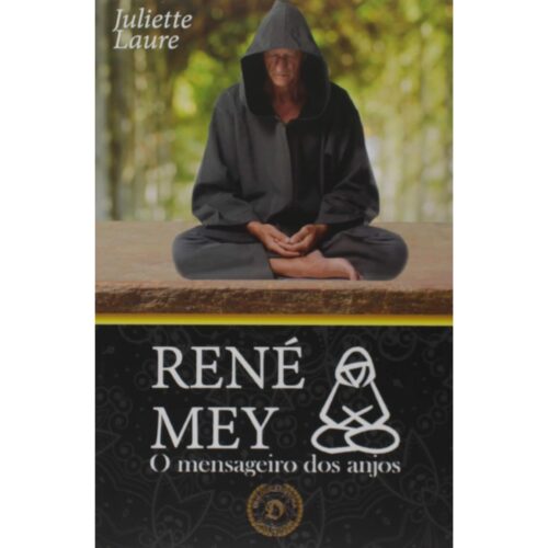 Livro -  René mey O mensageiro dos anjos  - Juliette Laure (Usado)