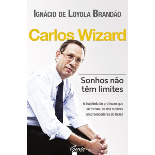 Livro - Calos Wizard  - Sonhos não tem limites - Ignácio de Loyola Brandão (USado)
