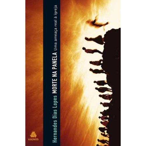 Livro - Morte na panela - Hernandes Dias Lopes (Usado)