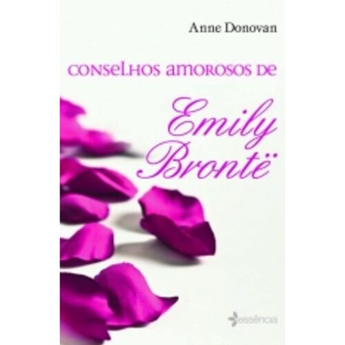 Livro - Conselhos amorosos de Emily Bronte - Anne Donovan (Usado)