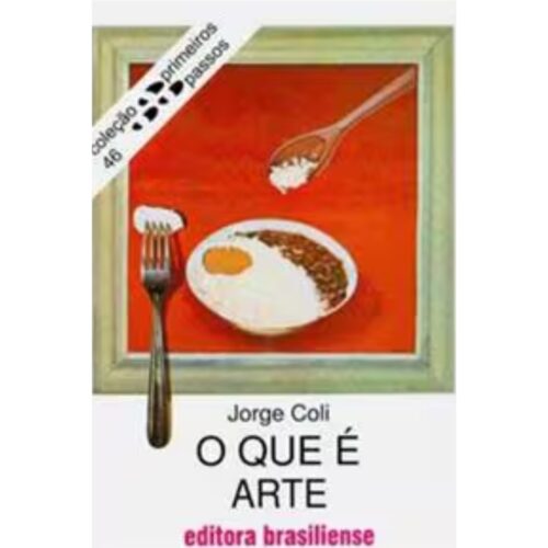 Livro - O que é Arte - Col. Primeiros Passos 46 -  Jorge Coli  (Usado)
