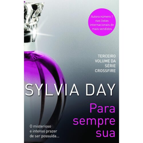 Livro - Para Sempre Sua - Crossfire Vol. 03 - Sylvia Day (Usado)