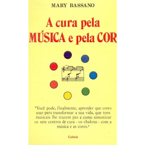 Livro - A Cura pela Múscia e pela Cor - Mary Bassano (Usado)