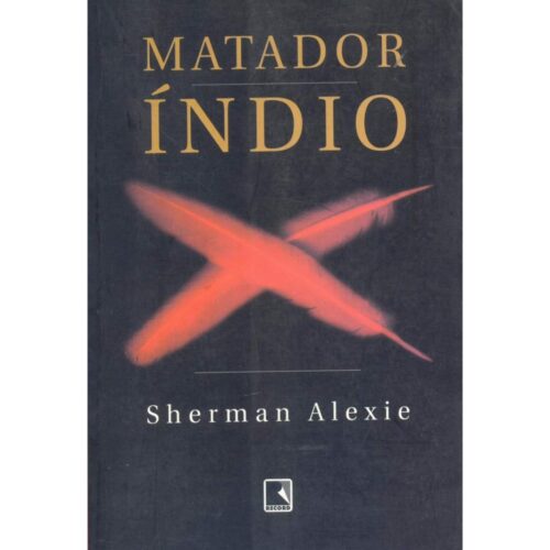 Livro - Matador índio - Sherman Alexie (Usado)