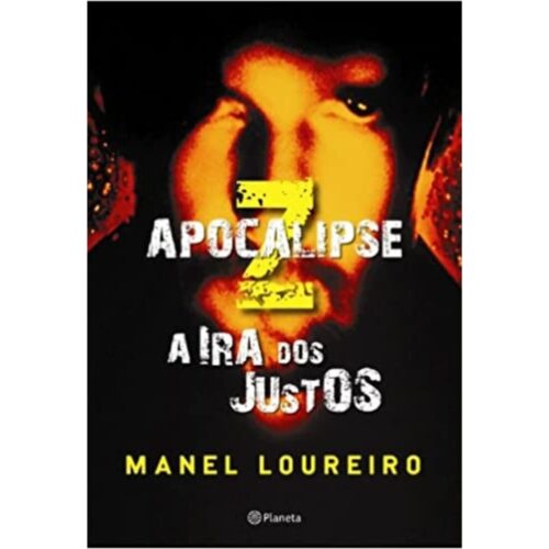 Livro - Apocalipse z - A Ira dos justos - Manel Loureiro (Usado)