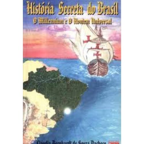 Livro - História Secreta do Brasil - Cláudia Bernhardt de Souza Pacheco (Usado)
