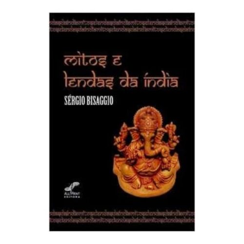 Livro - Mitos e lendas da india - Sérgio Bisaggio (Usado)