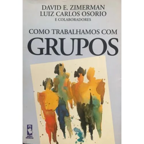 Livro - Como Trabalhamos com grupos - Davi E. Zimernan (Usado)